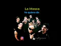 La Mosca  - Yo te quiero dar (Karaoke).