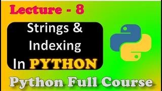 Python Full Course Strings in Python String Indexing Lecture 8
