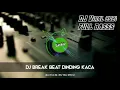 Download Lagu DJ BREAK BEAT DINDING KACA - FULL BAS 2021