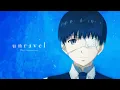 Download Lagu 「unravel」×『東京喰種』TV Animation 10th Anniversary Collaboration MV