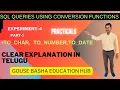 SQL QUERIES USING CONVERSION FUNCTIONS TO - CHAR TO