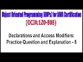 OCJA 1Z0 - 808 Declarations and Access ModifiersPractice Question and Explanation 8
