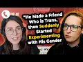 Is Being Trans CONTAGIOUS Arden Hart Luxander