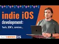 Going Solo Essential Tools for Indie iOS App Developers Swift Heroes 2025