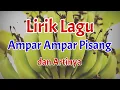 Download Lagu LIRIK Lagu AMPAR AMPAR PISANG | Lagu Daerah Kalimantan Selatan | Arti Bahasa Indonesia