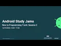 New to Programming 2 Android Study Jams 2020