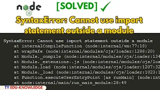 Fix SyntaxError Cannot use import statement outside a module error in Nodejs