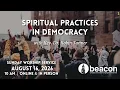 Beacon UU Spiritual Practices in Democracy August 16 2026 10 00 AM