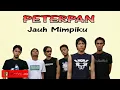 Download Lagu PETERPAN - Jauh Mimpiku ( lirik )