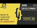 WEB DEVELOPMENT CONCATE METHOD CLASS 55 JAVASCRIPT SHAN DEVELOPERS