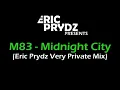 M83 - Midnight City (Eric Prydz Very Private Mix)