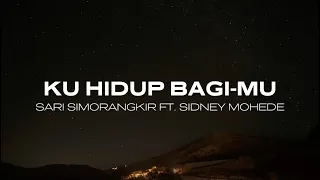 sari simorangkir ft sidney mohede ku hidup bagi mu official lyrics video 
