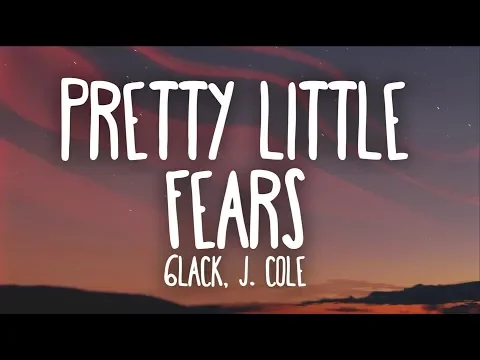 Download MP3 6LACK, J. Cole - Pretty Little Fears (Lyrics)