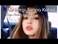 Download Lagu LAGU AMBON TERBAPER SAAT INI 2025 * ALE PERGI TANPA KABAR
