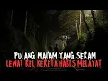 Download Lagu ASLI SEREM BANGET! KISAH MISTIS SENDIRIAN JALAN PULANG SETELAH MELAYAT LEWAT REL KERETA
