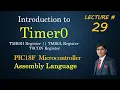 Introduction to Timer in PIC microcontroller TMR0H Register TMR0L Register T0CON Register
