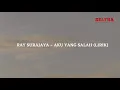 Download Lagu RAY SURAJAYA ~ AKU YANG SALAH (LIRIK)