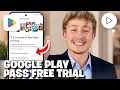 How To Start Google Play Pass Free Trial - Full Guide