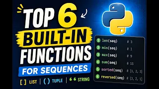 Top 6 Python Built-in Functions for Sequences You MUST Know List Tuple String