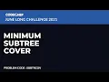 Minimum Subtree Cover SUBTRCOV June Long Challenge 2021