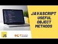 JavaScript Useful Object Methods - PART 1 DCT Academy