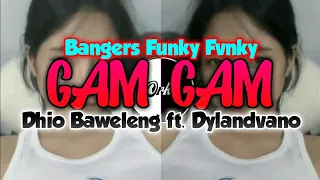 Download Gam Gam - Dhio Baweleng ft. Dylandvano (Bangers Funky Fvnky) 2019 !!! Full Song !!! Dj Viral !!! MP3
