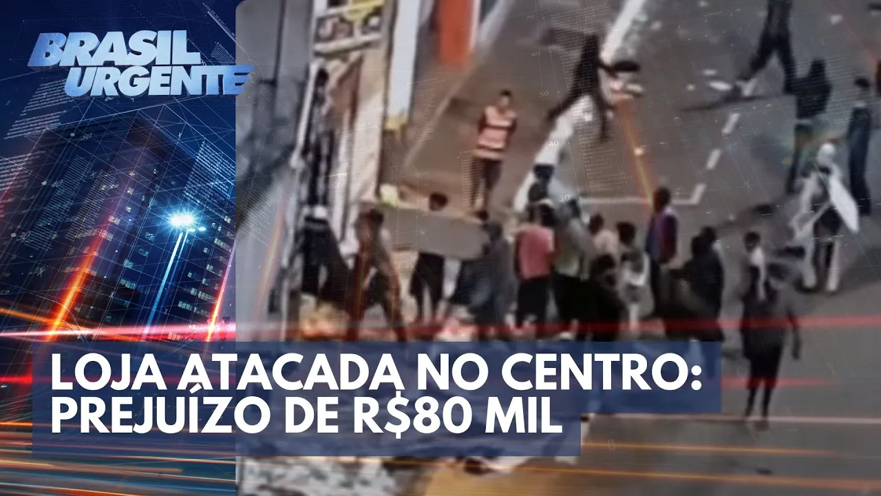 Loja atacada no centro: prejuízo de R$80 mil | Brasil Urgente