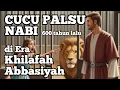 Download Lagu Kisah Cucu Palsu Nabi di Jaman Khilafah Abbasiyah 