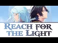 Reach For The Light by Shiyui (Tsue to tsurugi no wistoria Ending Song season 2) Full Lyrics.