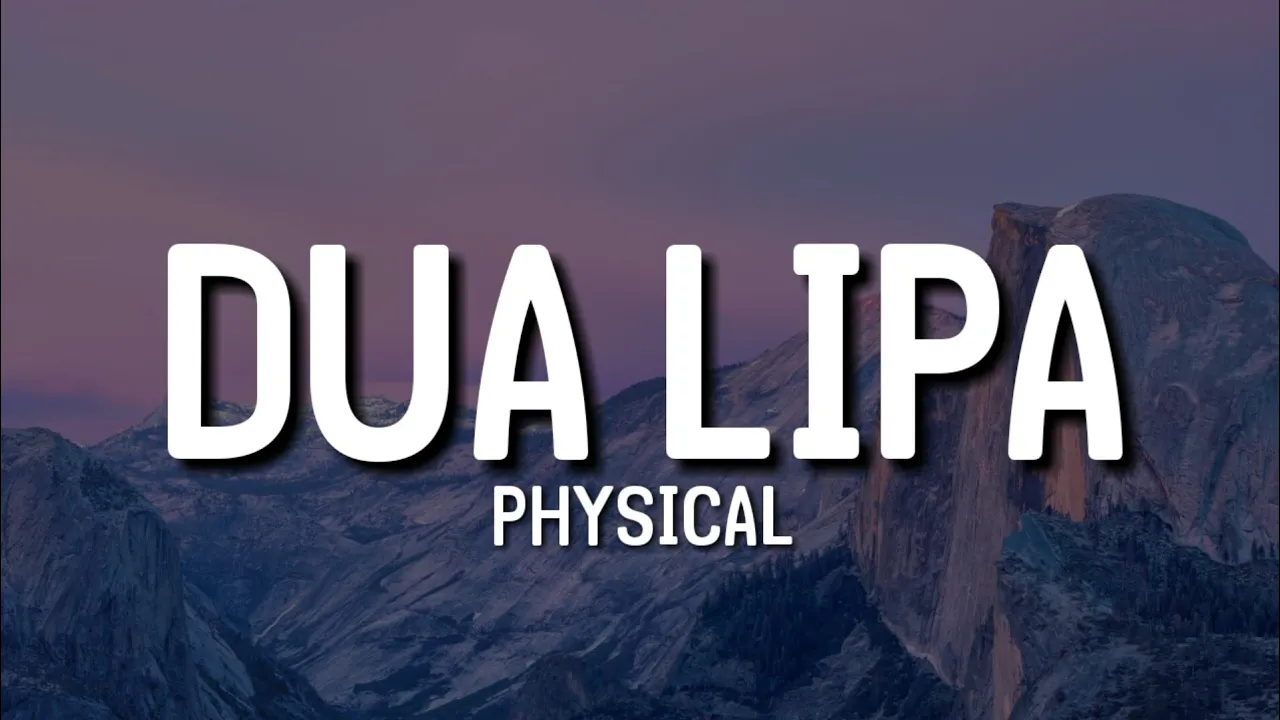 Dua Lipa - Physical (Lyrics)