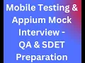 Mobile Testing Appium Mock Interview QA SDET Preparation