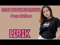 SASYA ARKHISNA - SETIA UNTUK SELAMANYA - LIRIK
