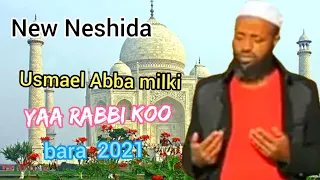 New Neshida Usmael Abbamilki Nashiida Haareya Usmaa Il Abbaamilki Yaa Rabbii Koo 2021 