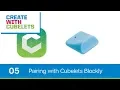 Pairing with Cubelets Blockly Create with Cubelets - Ep 5
