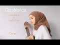 Download Lagu Casablanca - Nuha Bahrin \u0026 Naufal Azrin | Cover by Dinda Alfa Regina