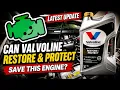Can Valvoline Restore Protect this Engine LATEST UPDATE