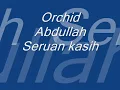 Orchid Abdullah  Seruan kasih.wmv
