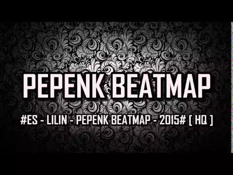 Download MP3 [ Breakbeat Remix ] #ES - LILIN - PEPENK BEATMAP - 2015# [ HQ ]