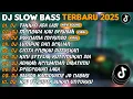 Download Lagu DJ SLOW BASS TERBARU 2025 | DJ TAKKAN ADA LAGI🎵DJ MENGAPA KAU BERUBAH🎵| FULL ALBUM