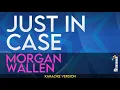 Download Lagu Just In Case - Morgan Wallen (KARAOKE)