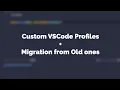 YOU VE BEEN USING VSCODE WRONG CUSTOM VSCODE PROFILES MIGRATING EXTENSIONS AND SETTINGS