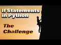 Python for Absolute beginners - Like you re 5 Years Answer To Conditionals Challenge