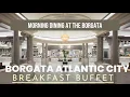 Borgata Breakfast Buffet Atlantic City NJ