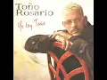 TOñO ROSARIO (NO ME HABLEN DE ELLA)