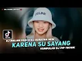 DJ FYP TIKTOK 2023 ‼️ KARENA SU SAYANG X MALAM PAGI ‼️ SURATAN ‼️ FDJ NADA ATIKAH