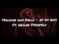 Machine Gun Kelly - At My Best ft. Hailee Steinfeld (Lyric Video)