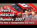 Weird NASCAR Rumors 2007 The Dale Jr Sweepstakes And More Ep 10