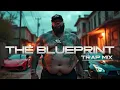 THE BLUEPRINT TRAP MAFIA MIX Part 1