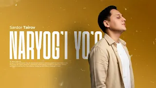 Sardor Tairov - Naryogi yo'q (Official Music)