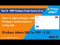 Part 8 - PHP Firebase Crash Course How to make sign with firebase authentication using php
